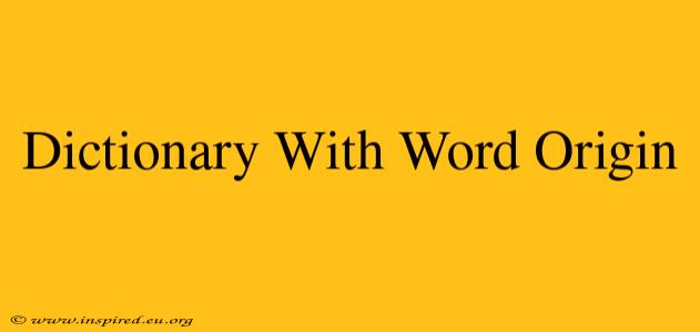Dictionary With Word Origin