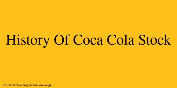 History Of Coca Cola Stock