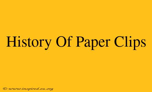 History Of Paper Clips