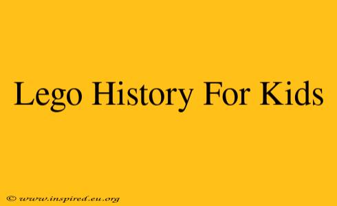 Lego History For Kids