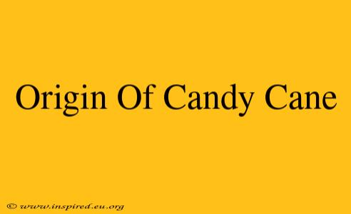 Origin Of Candy Cane