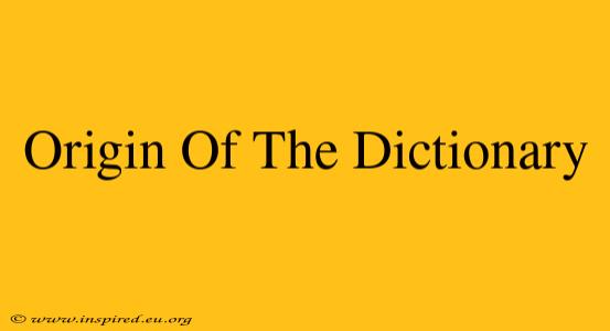 Origin Of The Dictionary