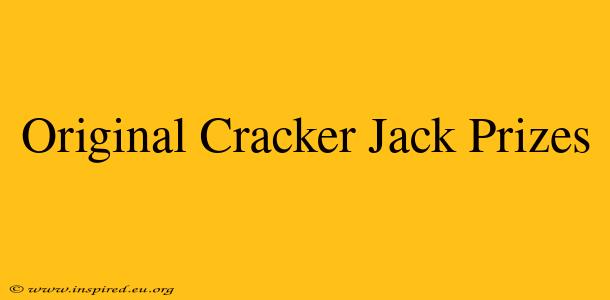 Original Cracker Jack Prizes