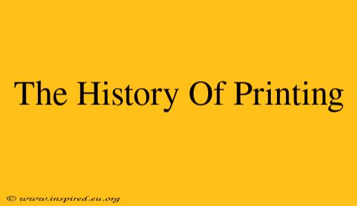 The History Of Printing